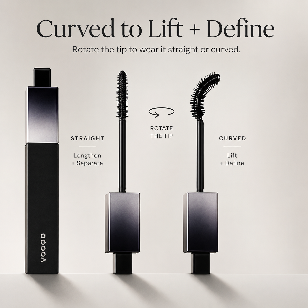Vooqo mascara wand shown straight and curved to lengthen, separate, lift and define lashes