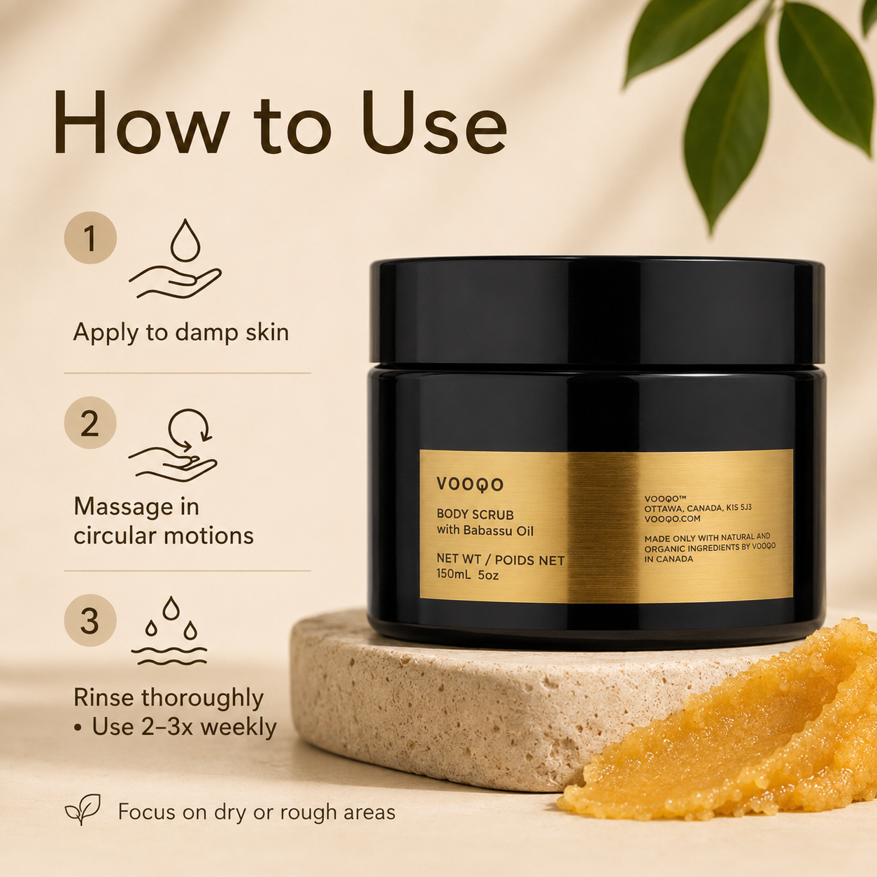 Vooqo Body Scrub with Babassu Oil how to use image showing apply to damp skin, massage in circular motions, rinse thoroughly, and use two to three times weekly.