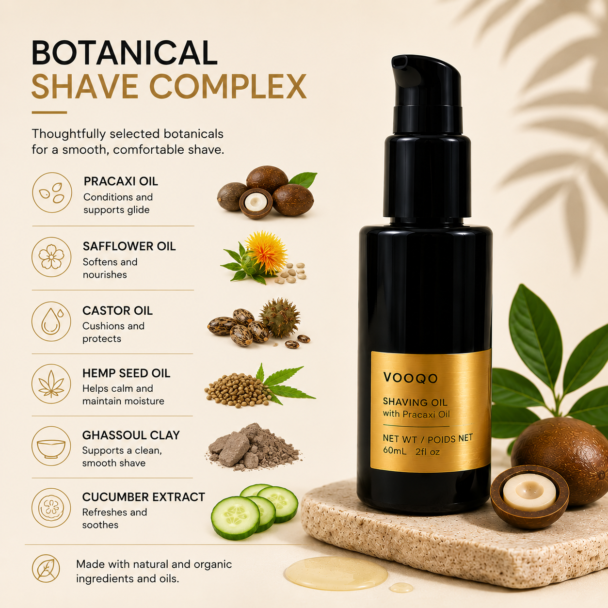 Vooqo Shaving Oil with Pracaxi Oil featuring Pracaxi, Safflower, Castor, Hemp Seed Oil, Ghassoul Clay and Cucumber Extract for a smooth, comfortable shave.