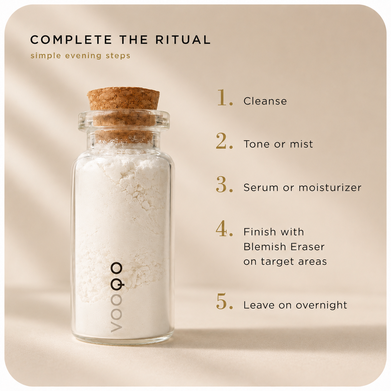 Complete the ritual image for Vooqo Blemish Eraser with Tea Tree Extract with text-only skincare recommendations